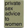 Private Sex Advice to Women door Ronda Armitage