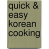 Quick & Easy Korean Cooking by Cecilia Hae-Jin Lee