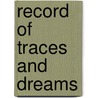 Record of Traces and Dreams door Kido Inoue