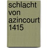 Schlacht Von Azincourt 1415 door Sven Lippmann