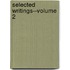 Selected Writings--Volume 2