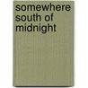 Somewhere South of Midnight by Stephen Laws