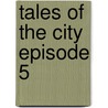 Tales of the City Episode 5 door Armistead Maupin