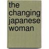 The Changing Japanese Woman door Everett Ofori