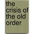 The Crisis of the Old Order