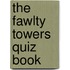 The Fawlty Towers Quiz Book
