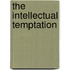 The Intellectual Temptation