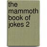 The Mammoth Book of Jokes 2 door Geoff Tibballs