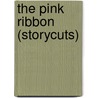 The Pink Ribbon (Storycuts) door Antonia S. Byatt