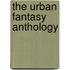 The Urban Fantasy Anthology