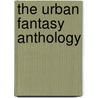 The Urban Fantasy Anthology by Peter S. Beagle