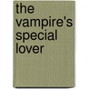 The Vampire's Special Lover by Charlie Richards