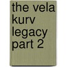 The Vela Kurv Legacy Part 2 by Riley Rose