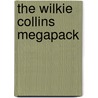 The Wilkie Collins Megapack by Wilkie ` Collins