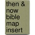 Then & Now Bible Map Insert