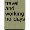 Travel and Working Holidays door Silke Koch
