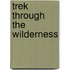Trek Through the Wilderness
