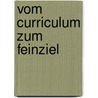 Vom Curriculum Zum Feinziel by Hanna Rasch