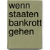 Wenn Staaten Bankrott Gehen