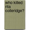 Who Killed Rita Colleridge? door Donald A. Gazzaniga