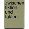 Zwischen Fiktion Und Fakten door Katja Gl�ss