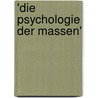 'Die Psychologie Der Massen' door Gisela Bsdok