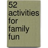52 Activities for Family Fun door Laura Torres