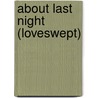 About Last Night (Loveswept) by Ruthie Knox