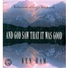 And God Saw That It Was Good door Ken Ham