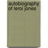 Autobiography of Leroi Jones door Amiri Barbaka