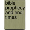 Bible Prophecy and End Times door D. Connelly