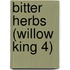 Bitter Herbs (Willow King 4)