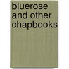 Bluerose and Other Chapbooks door Michael R. Collings