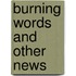 Burning Words and Other News
