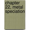 Chapter 22, Metal Speciation by Y. Pico