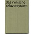 Das R�Mische Sklavensystem