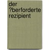 Der �Berforderte Rezipient by Peter Krauss