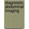 Diagnostic Abdominal Imaging by Wallace Miller