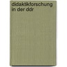 Didaktikforschung in Der Ddr by Ina Doyle