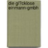 Die Gl�Cklose Einmann-Gmbh