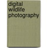Digital Wildlife Photography door John and Barbara Gerlach