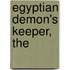 Egyptian Demon's Keeper, The