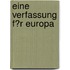 Eine Verfassung F�R Europa