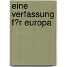 Eine Verfassung F�R Europa by Gerald G. Sander
