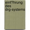 Einf�Hrung Des Drg-Systems door Eva Beus
