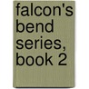 Falcon's Bend Series, Book 2 by Karen Wiesner
