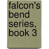 Falcon's Bend Series, Book 3 door Max Overton