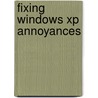 Fixing Windows Xp Annoyances by David A. Karp