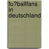 Fu�Ballfans in Deutschland door Bastian Renner
