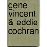 Gene Vincent & Eddie Cochran door John Collis